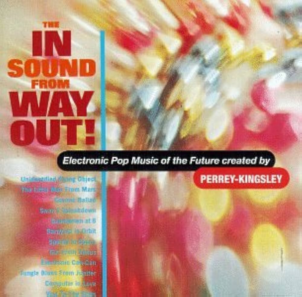 Space-Age-Pop-Perrey-Kingsley-The-In Sound-From-Way-Out!